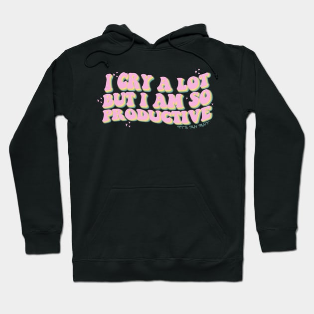 I Cry A Lot But I Am So Productive It's an Art Groovy Hoodie by Zimmermanr Liame